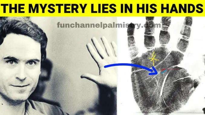 Ted Bundy Palmistry Ted Bundy Palmistry