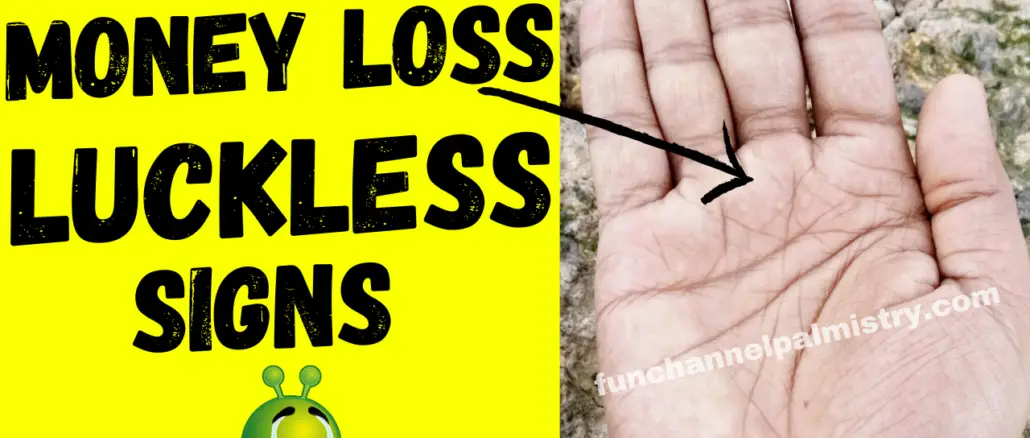 money loss and luckless signs in palmistry